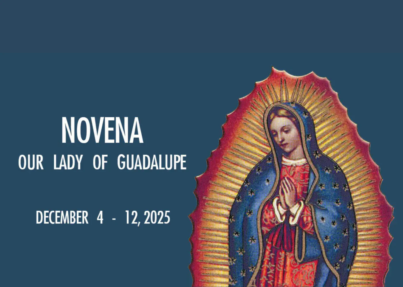 Novena to Our Lady of Guadalupe 2025 – December 4–12 | Join Us in Prayer and Celebration!